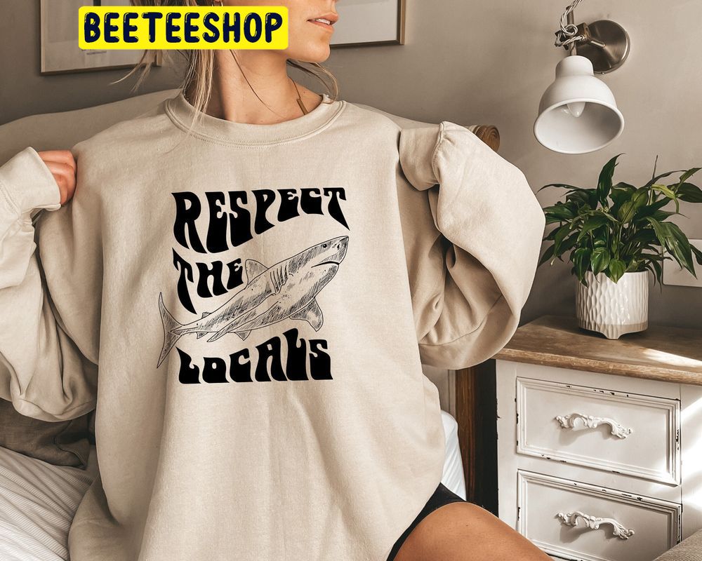 Respect The Locals Surfing Save The Shark Trending Unisex Sweatshirt