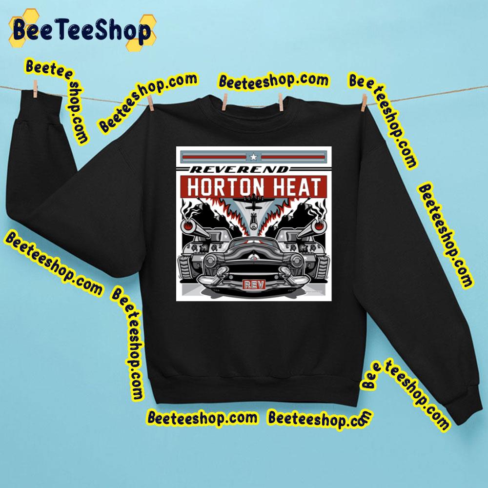 Rev Reverend Horton Heat Trending Unisex Sweatshirt