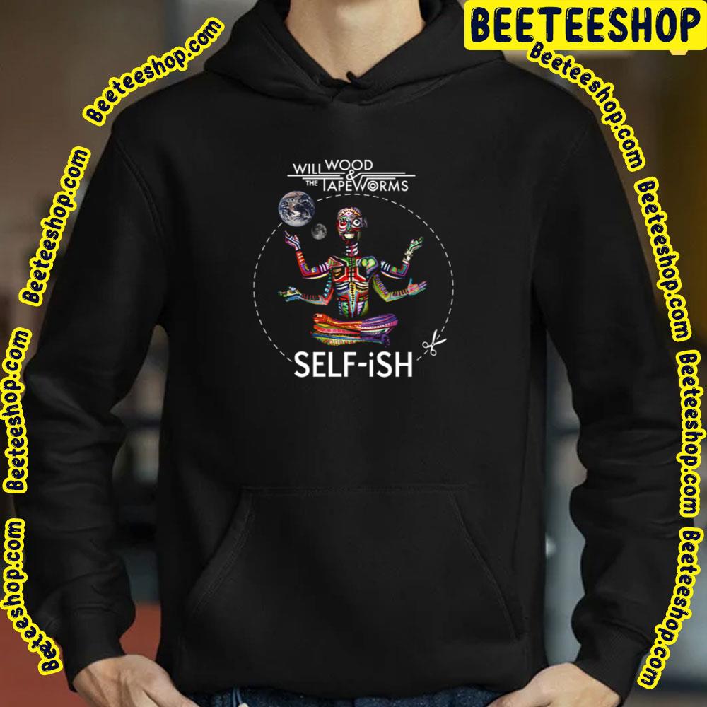 Selfish Selfish Will Wood Trending Unisex T-Shirt