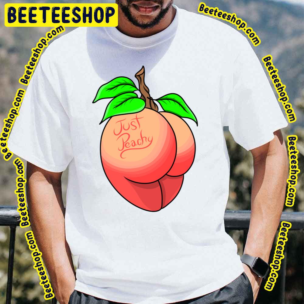 Sexy Just Peachy Trending Unisex T-Shirt