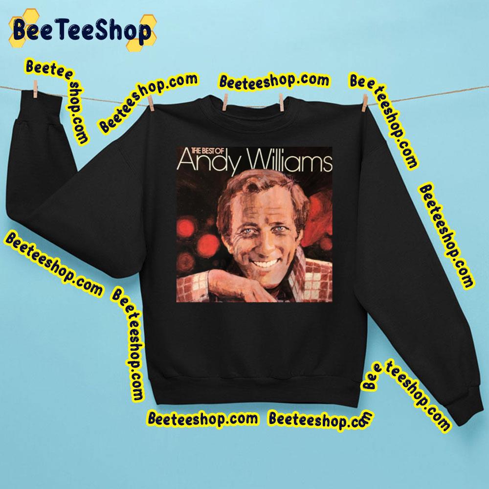 The Best Of Andy Wiliams Trending Unisex Sweatshirt