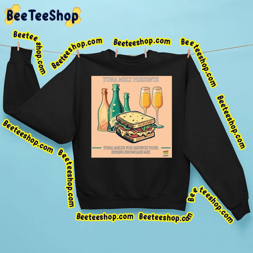 Tuna Melt For Brunch Tour Trending Unisex Sweatshirt