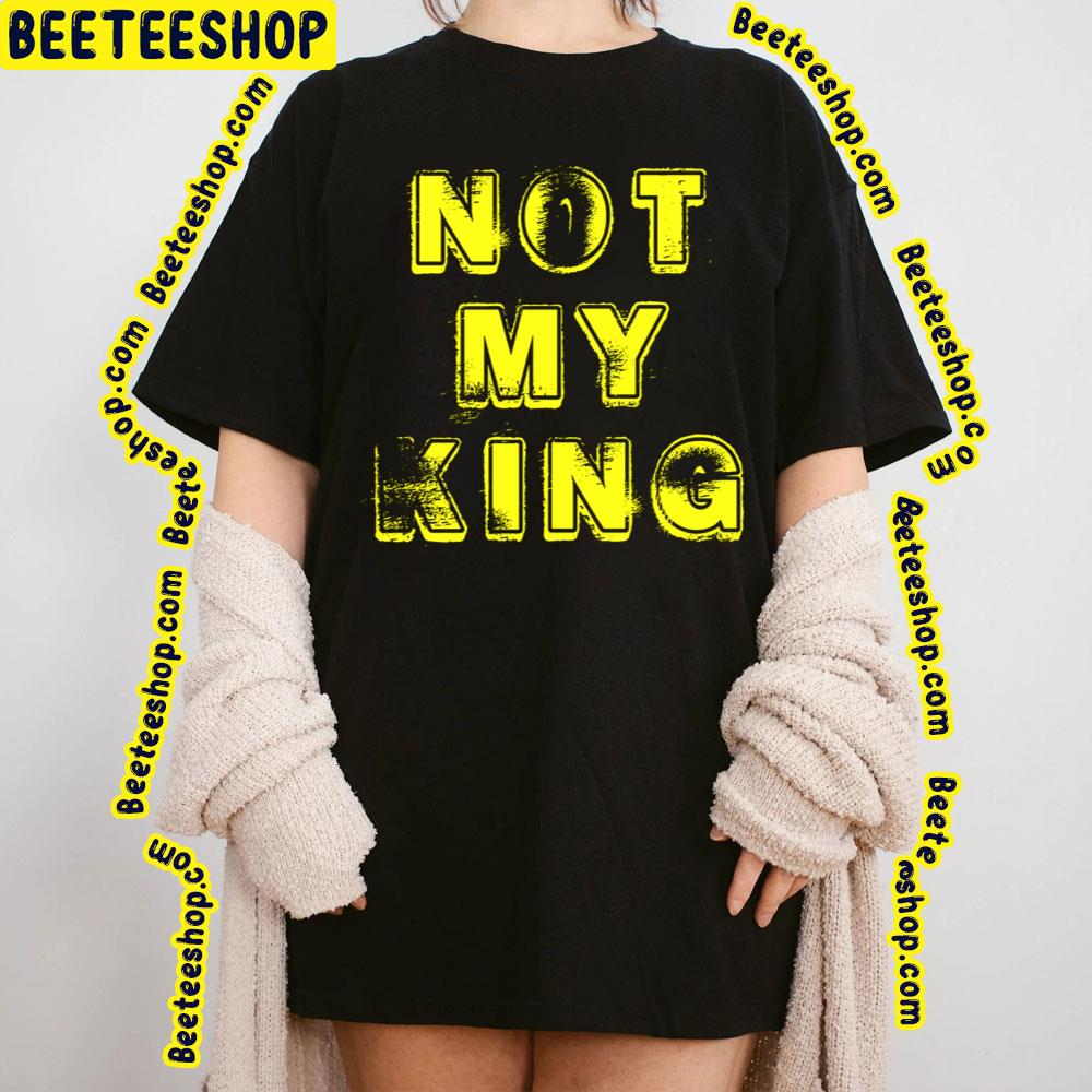 Vintage Art Not My King Trending Unisex T-Shirt