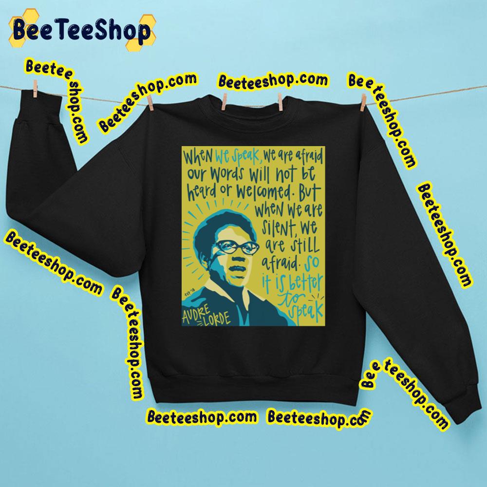 When We Speak We Are Afaid Audre Lorde Trending Unisex Sweatshirt