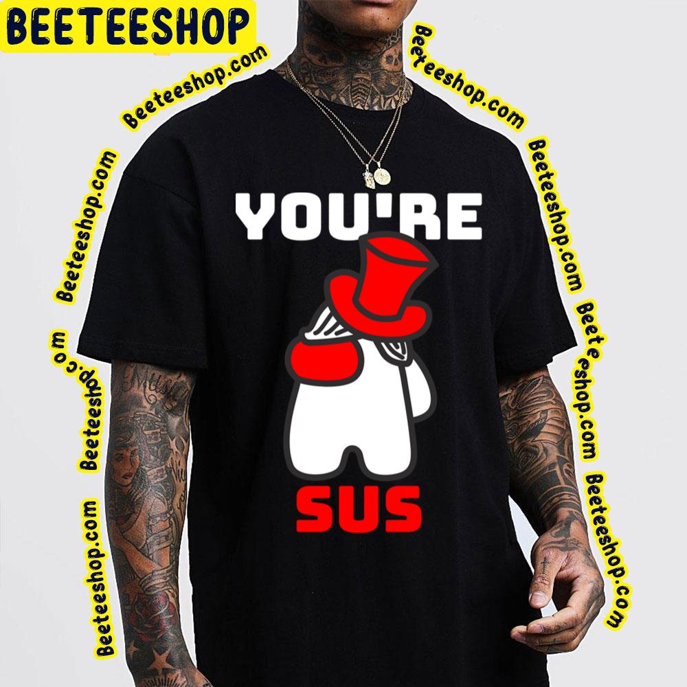 You’re Sus Red Art Trending Unisex T-Shirt