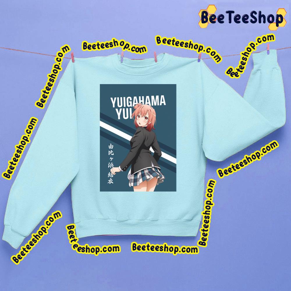 Yui Yuigahama Yahari Ore No Seishun Love Comedy Wa Machigatteiru Trending Unisex Sweatshirt