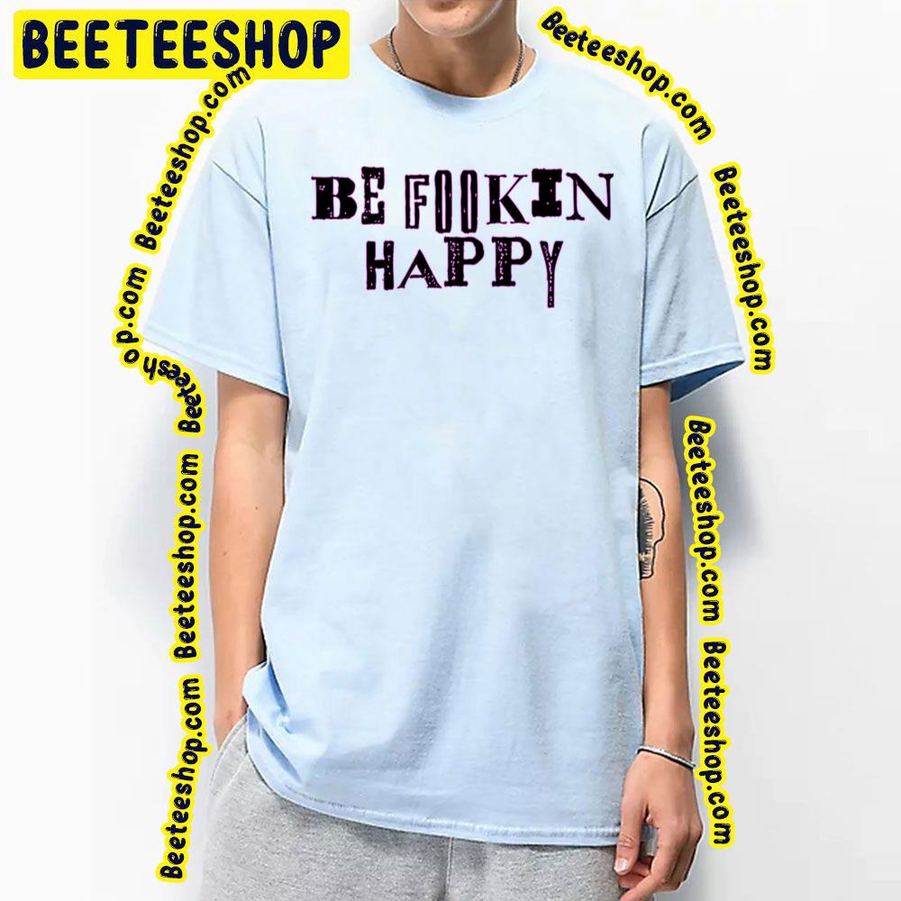 Yungblud Be Fookin Happy Trending Unisex T-Shirt