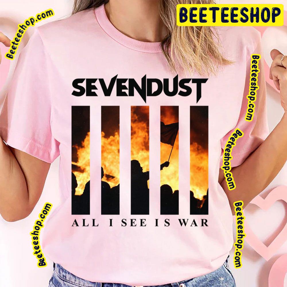 All I See Is War Sevendust Trending Unisex T-Shirt