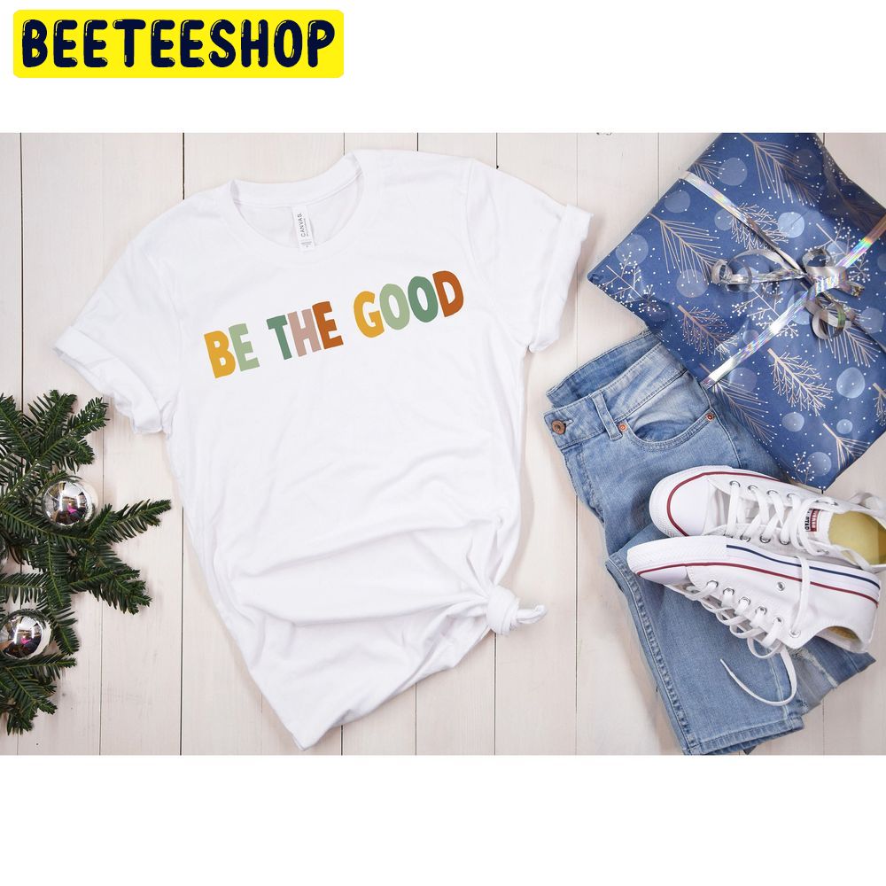 Be A Good Human Trending Unisex T-Shirt