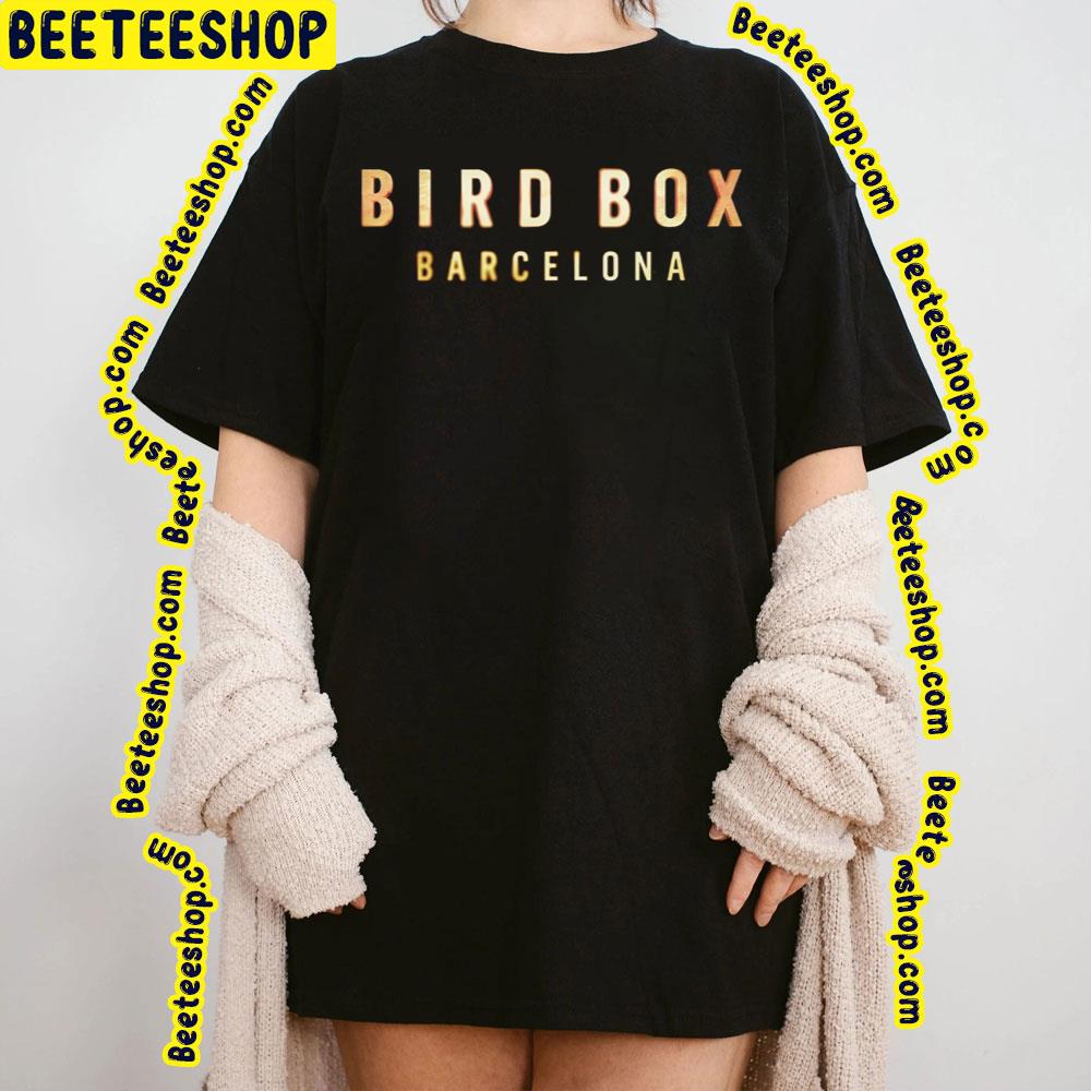 Bird Box Barcelona Movie Trending Unisex T-Shirt