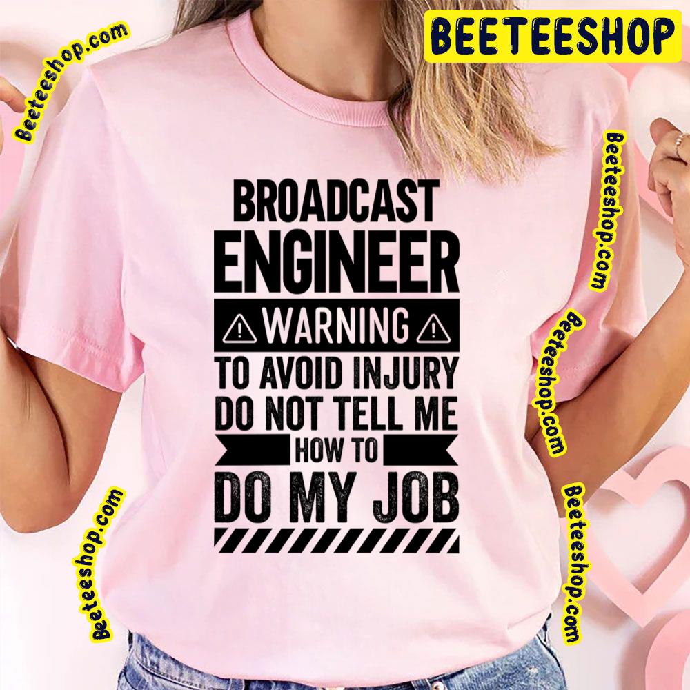 Black Style Engineer Warning Broadcast Trending Unisex T-Shirt