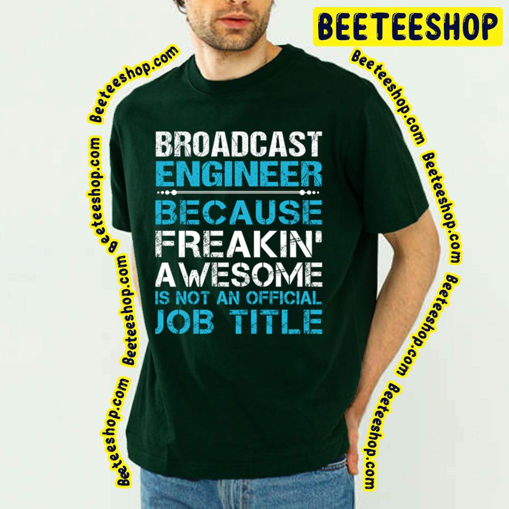 Blue Text Engineer Freaking Broadcast Trending Unisex T-Shirt