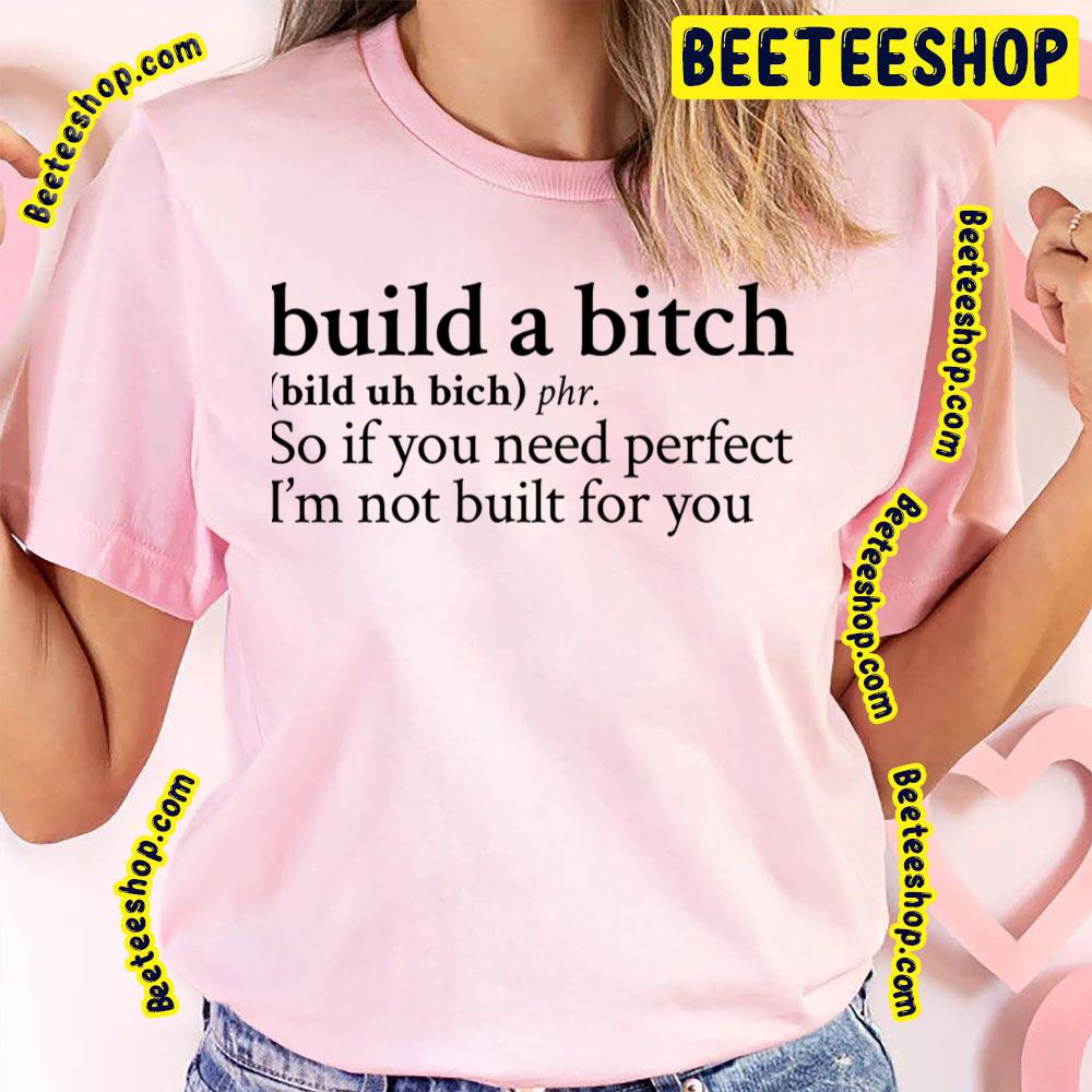 Build A Bitch By Bella Poarch Trending Unisex T-Shirt