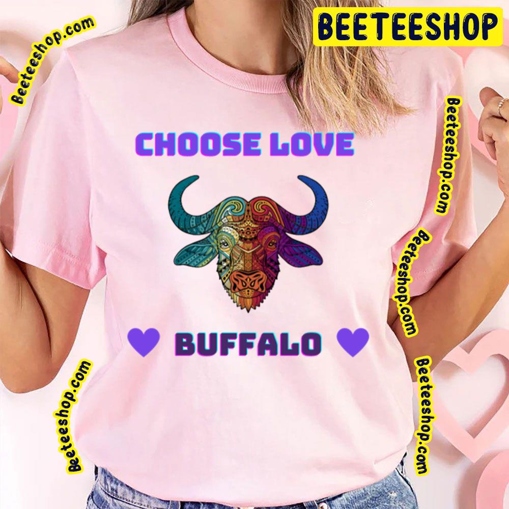 Choose Love Buffalo Trending Unisex T-Shirt