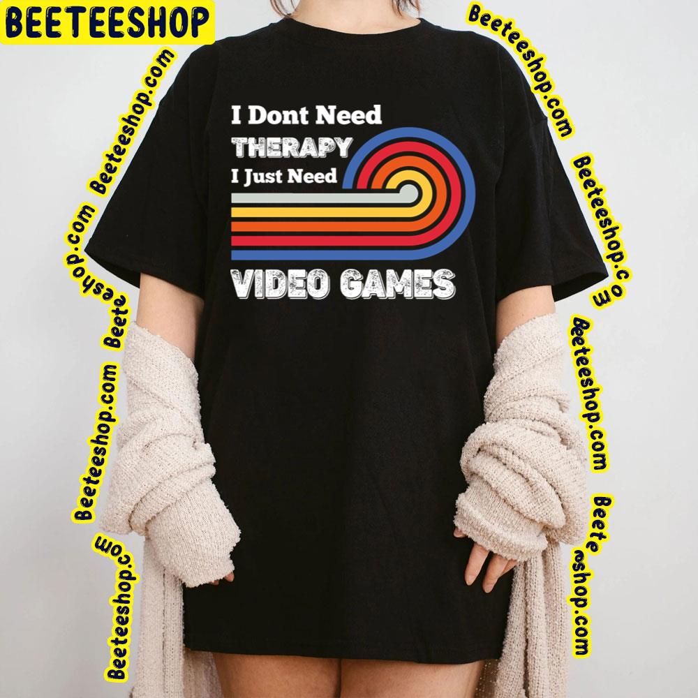 Color Art Need Video Therapy Game Trending Unisex T-Shirt