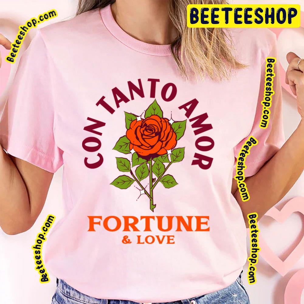 Con Tanto Amor Love And Fortune Trending Unisex T-Shirt