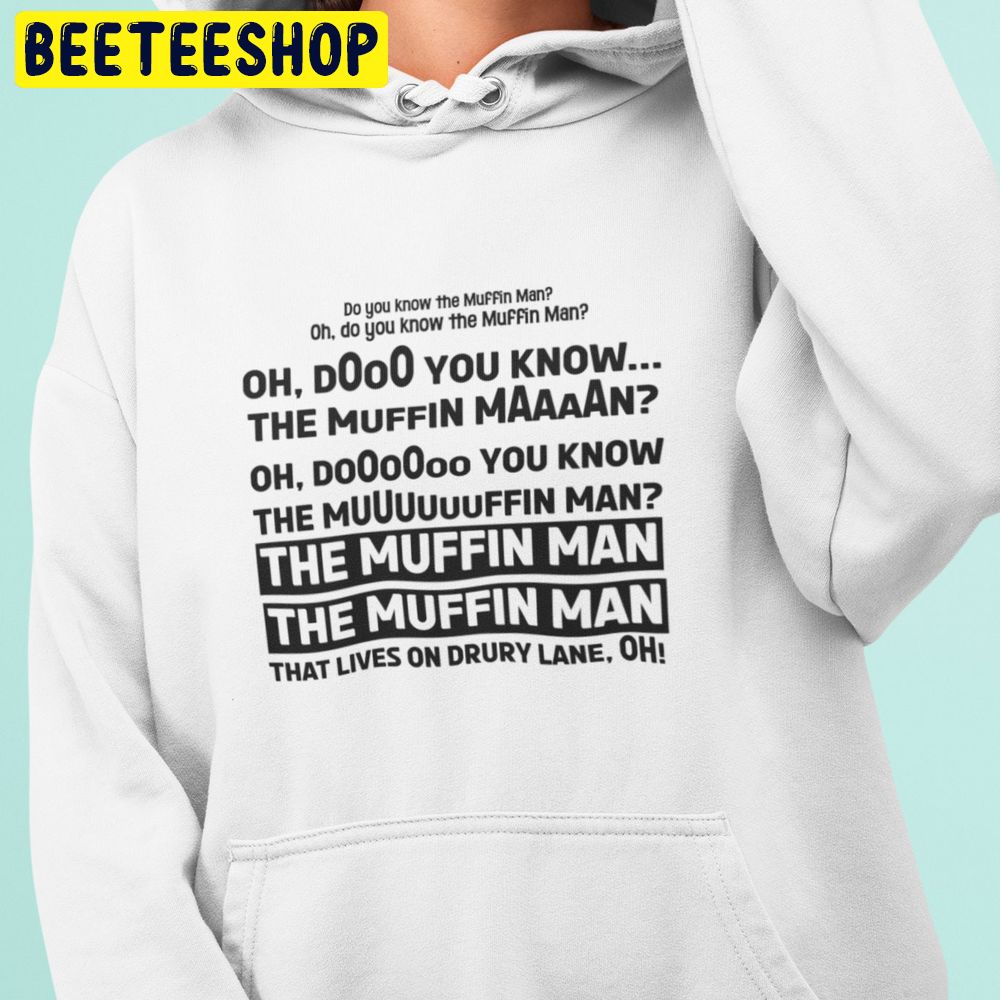 Do You Know The Muffin Man Trending Unisex Hoodie