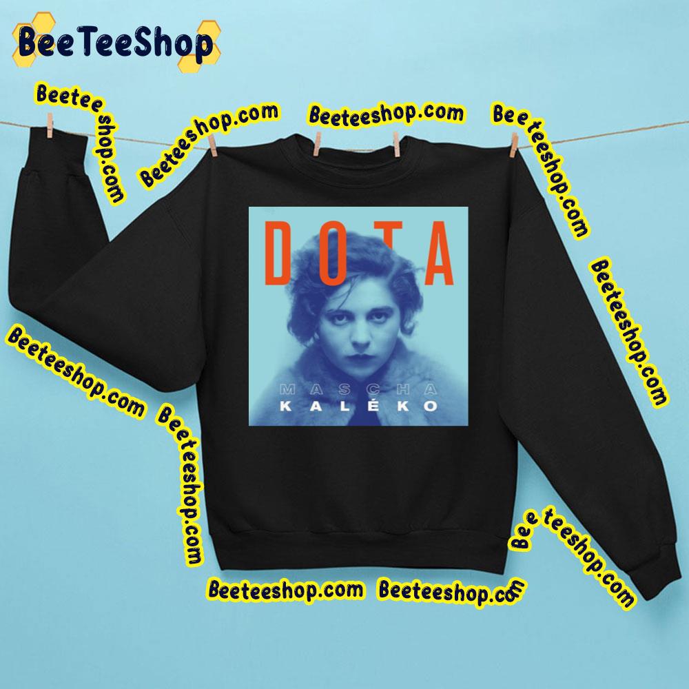 Dota Mascha Kaleko Trending Unisex Sweatshirt