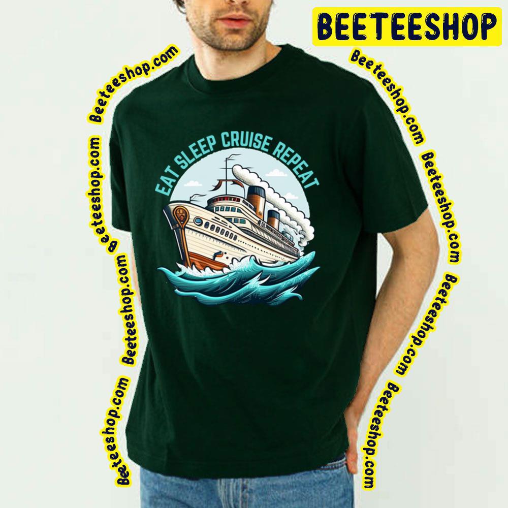 Eat Sleep Cruise Repeat Retro Trending Unisex T-Shirt