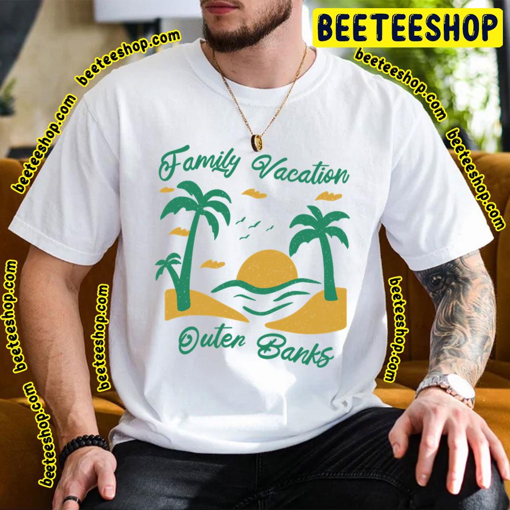 Family Vacation Outer Banks Trending Unisex T-Shirt