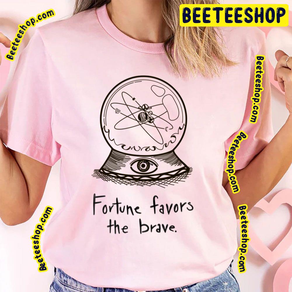 Favors The Brave Love And Fortune Trending Unisex T-Shirt