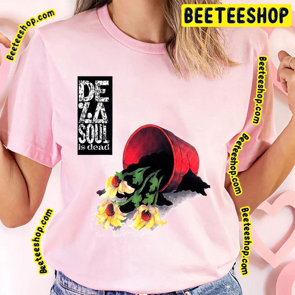 Flower Is Dead De La Soul Trending Unisex T-Shirt