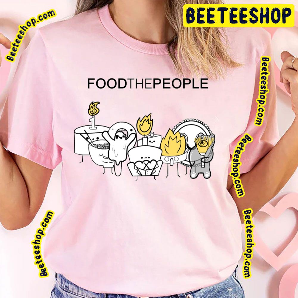 Food The People Foster The People Trending Unisex T-Shirt