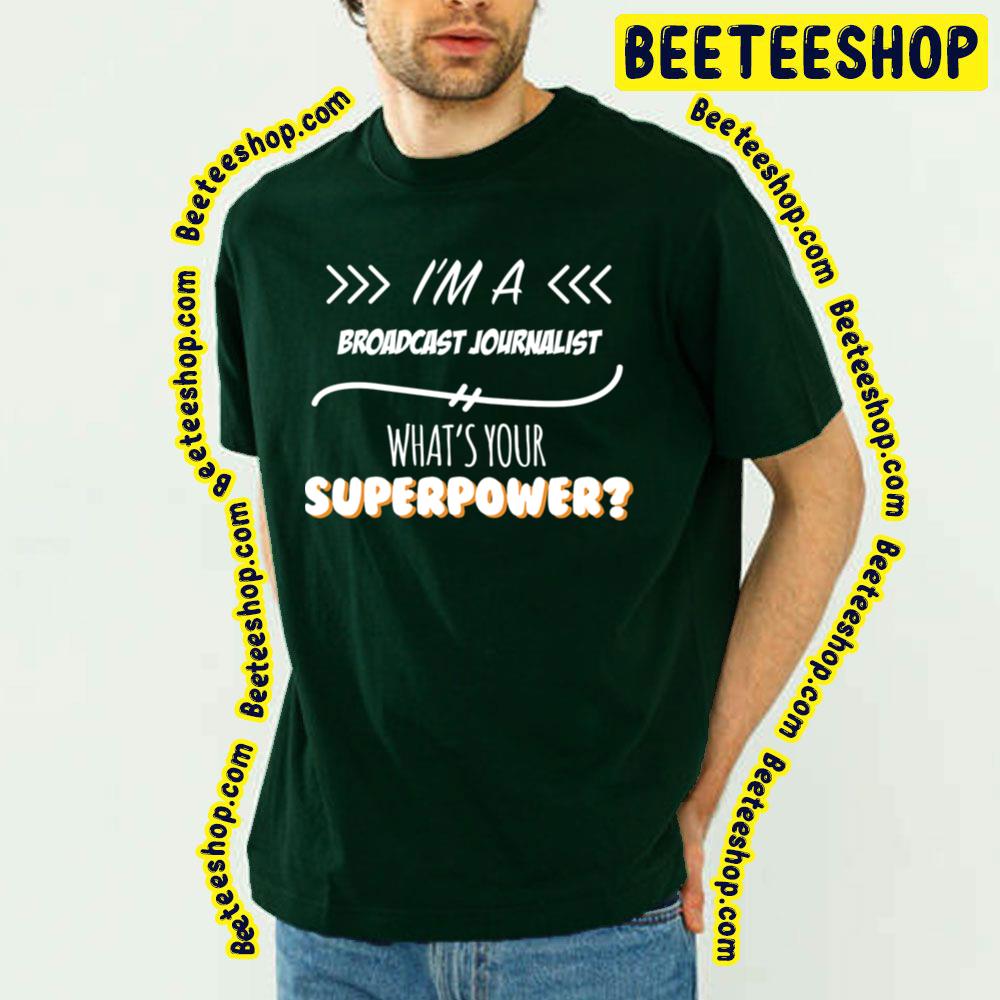 Funny Superpower Broadcast Trending Unisex T-Shirt