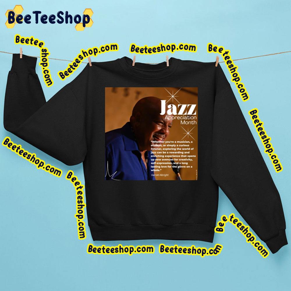 Gerald Albright Jazz Appreciation Month Trending Unisex T-Shirt