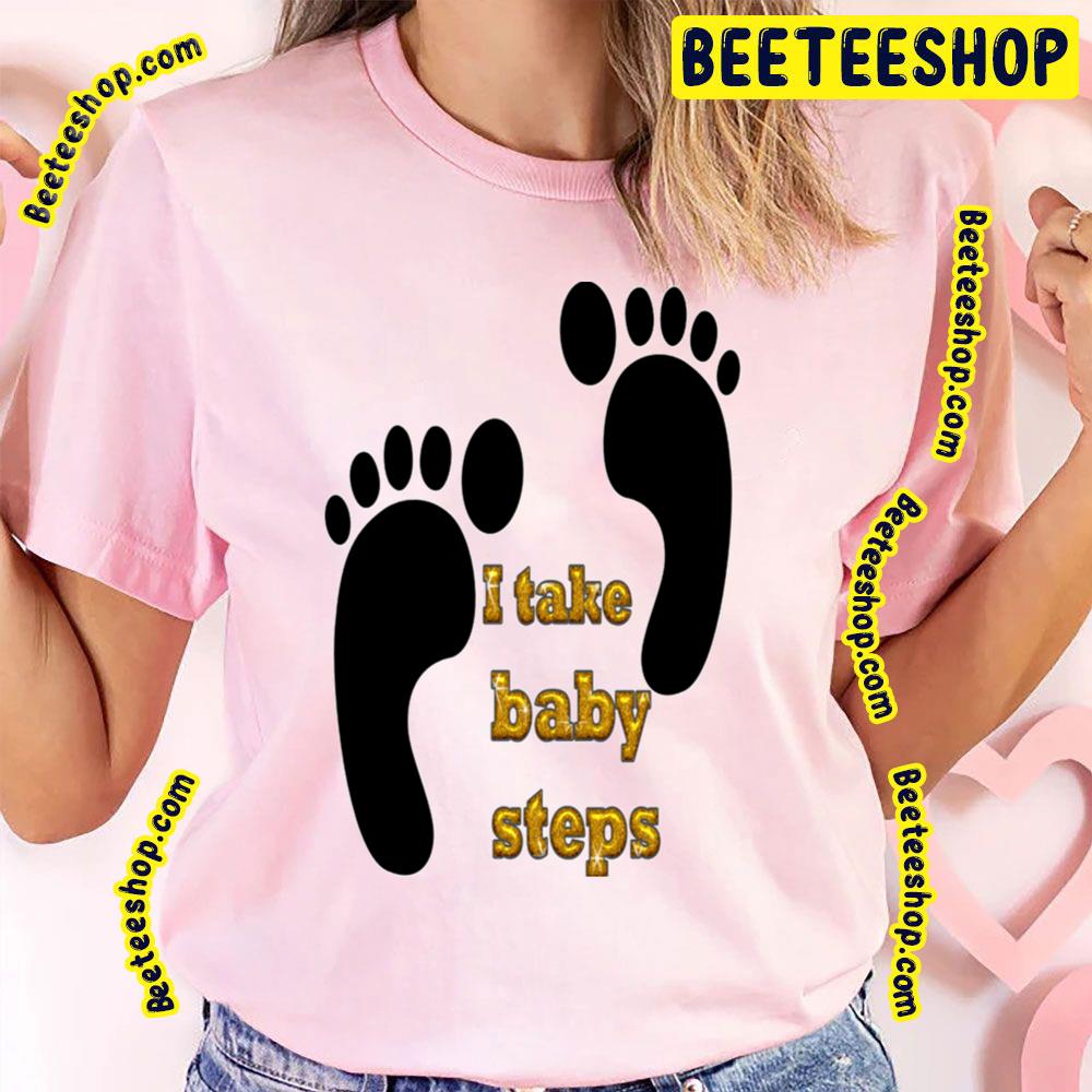 Gold Text I Take Baby Steps Trending Unisex T-Shirt