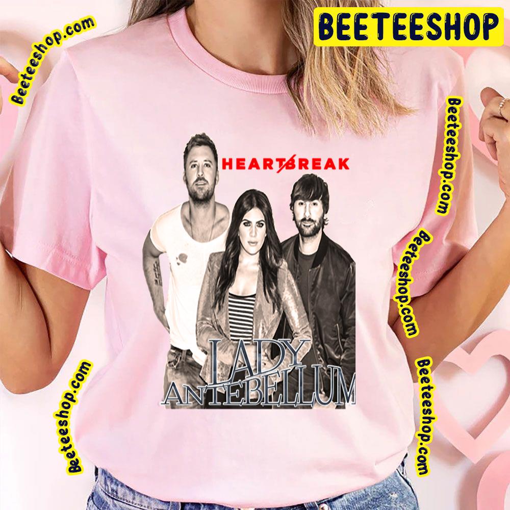 Heart Break Lady Antebellum Trending Unisex T-Shirt