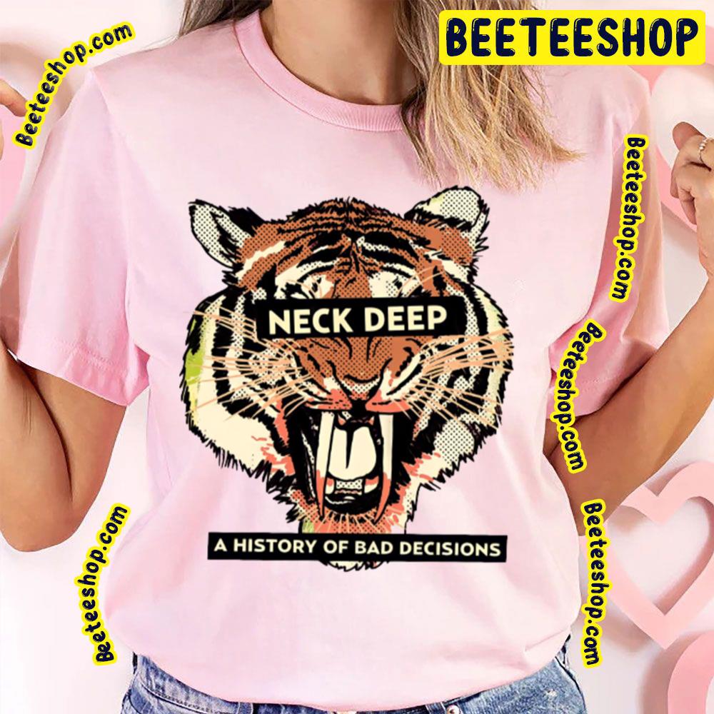 History Of Bad Decision Neck Deep Trending Unisex T-Shirt