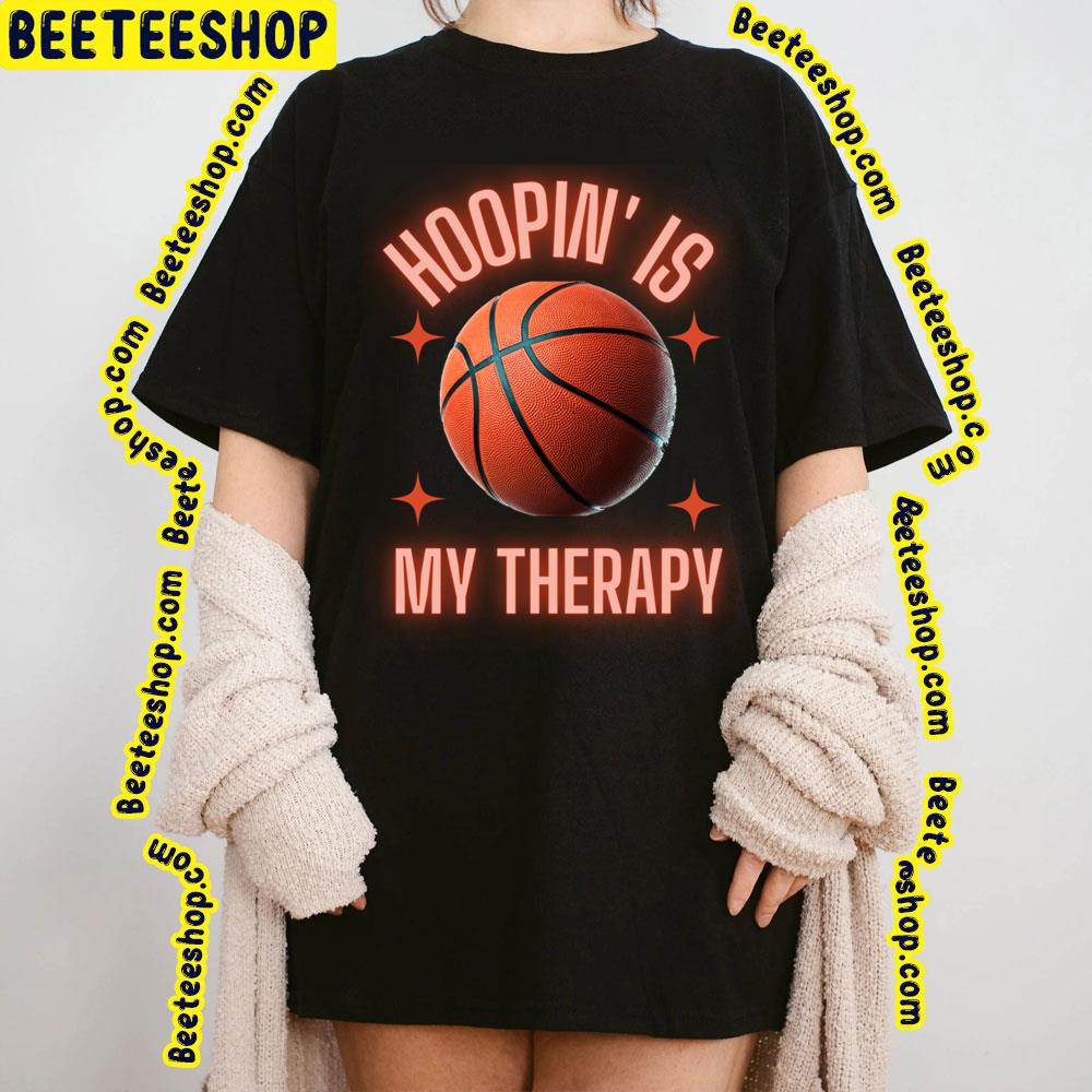 Hoopin Is Therapy Game Trending Unisex T-Shirt