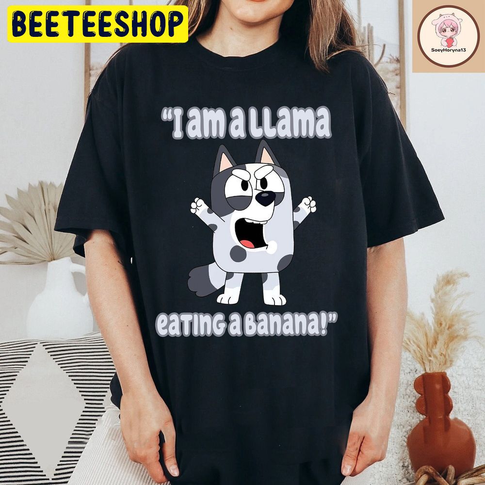 I Am A Llama Eating A Banana Bluey Trending Unisex T-Shirt