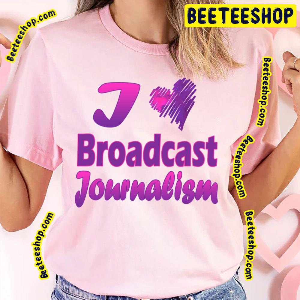 I Love Broadcast Trending Unisex T-Shirt