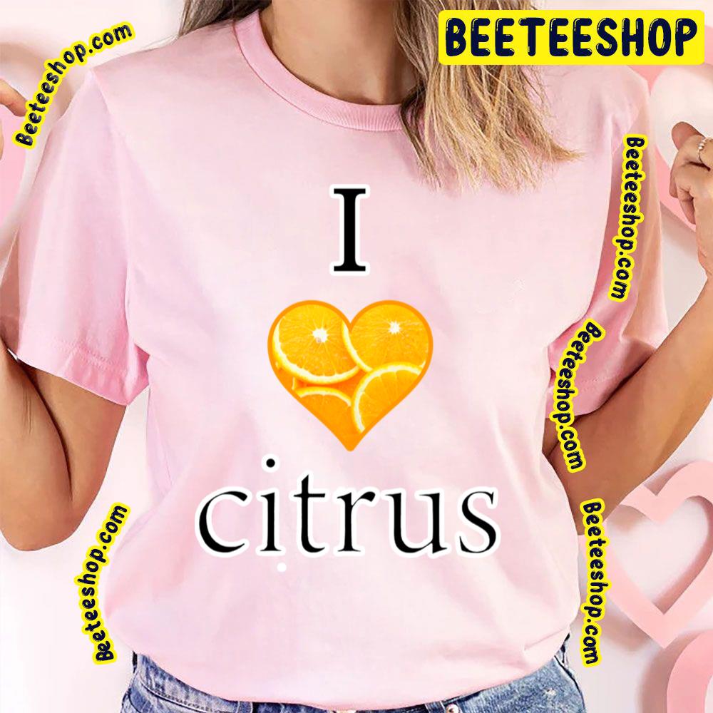 I Love Citrus Trending Unisex T-Shirt