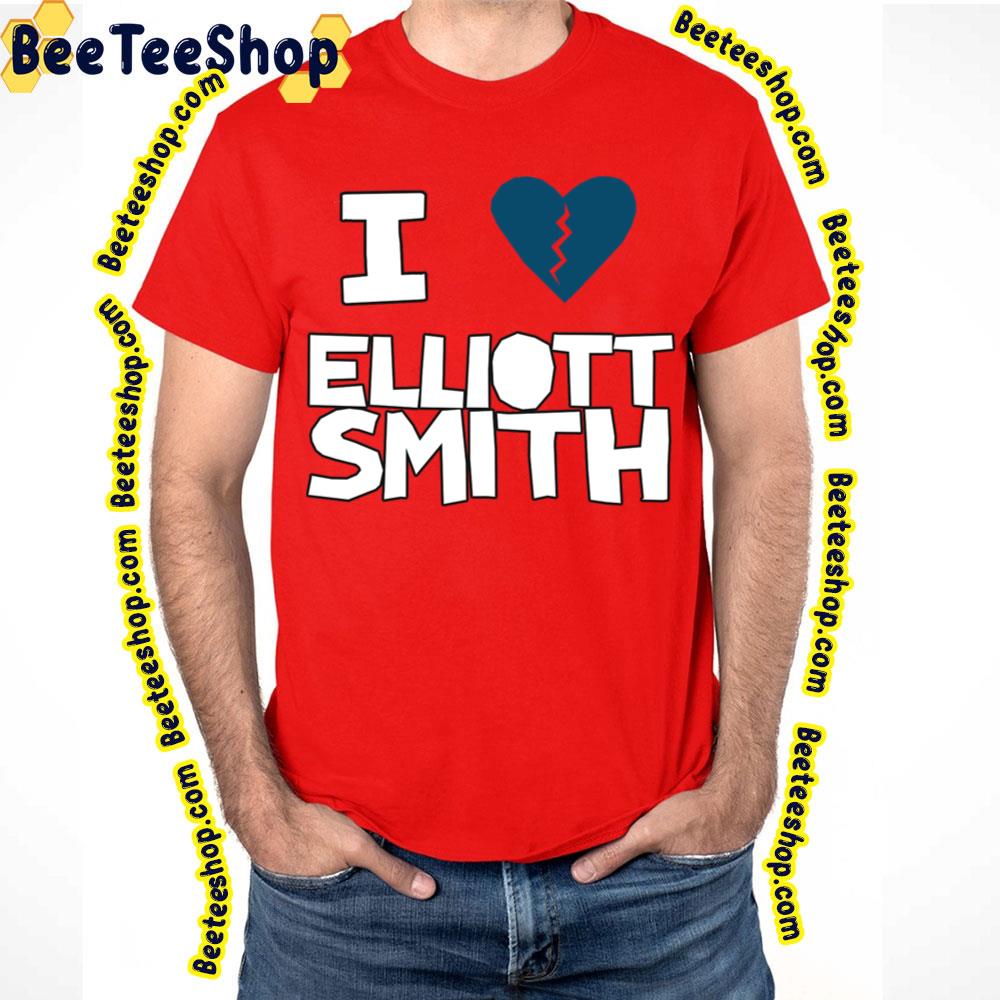 I Love Elliott Smith Trending Unisex T-Shirt