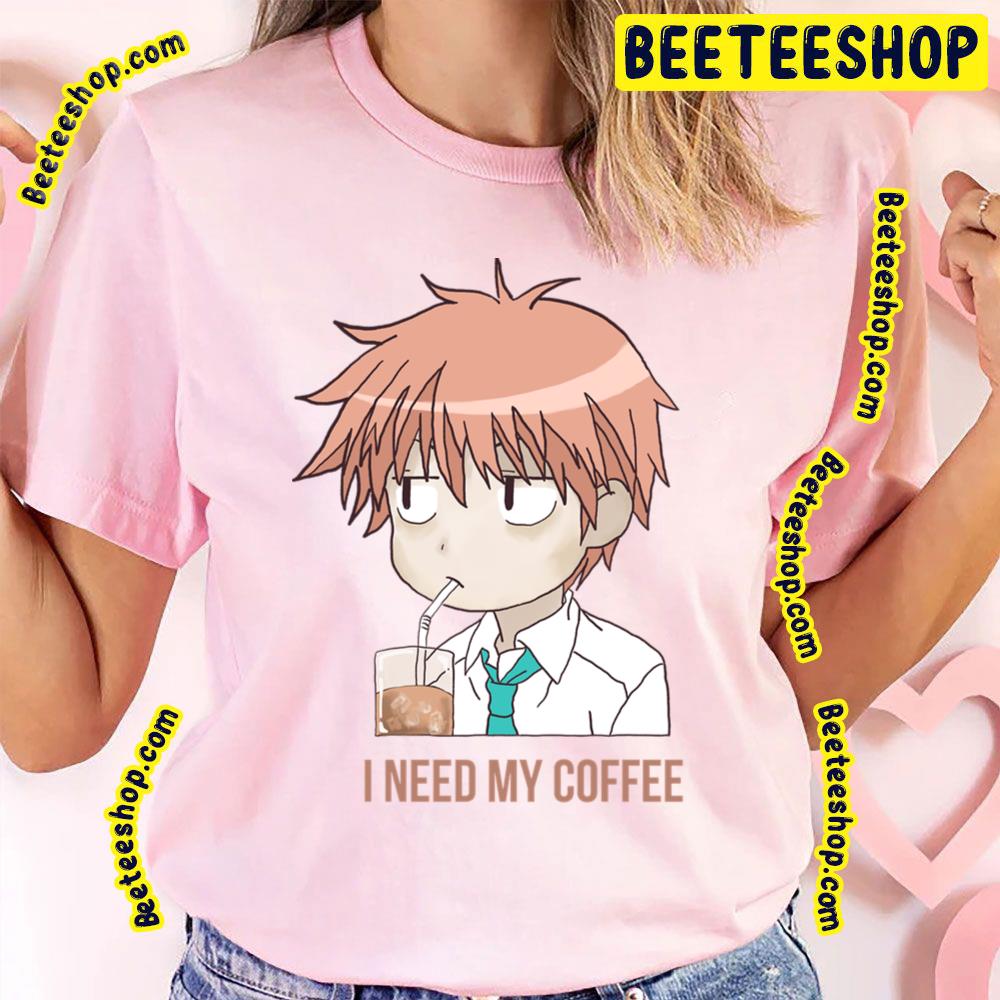 I Need My Coffee My Boy Trending Unisex T-Shirt