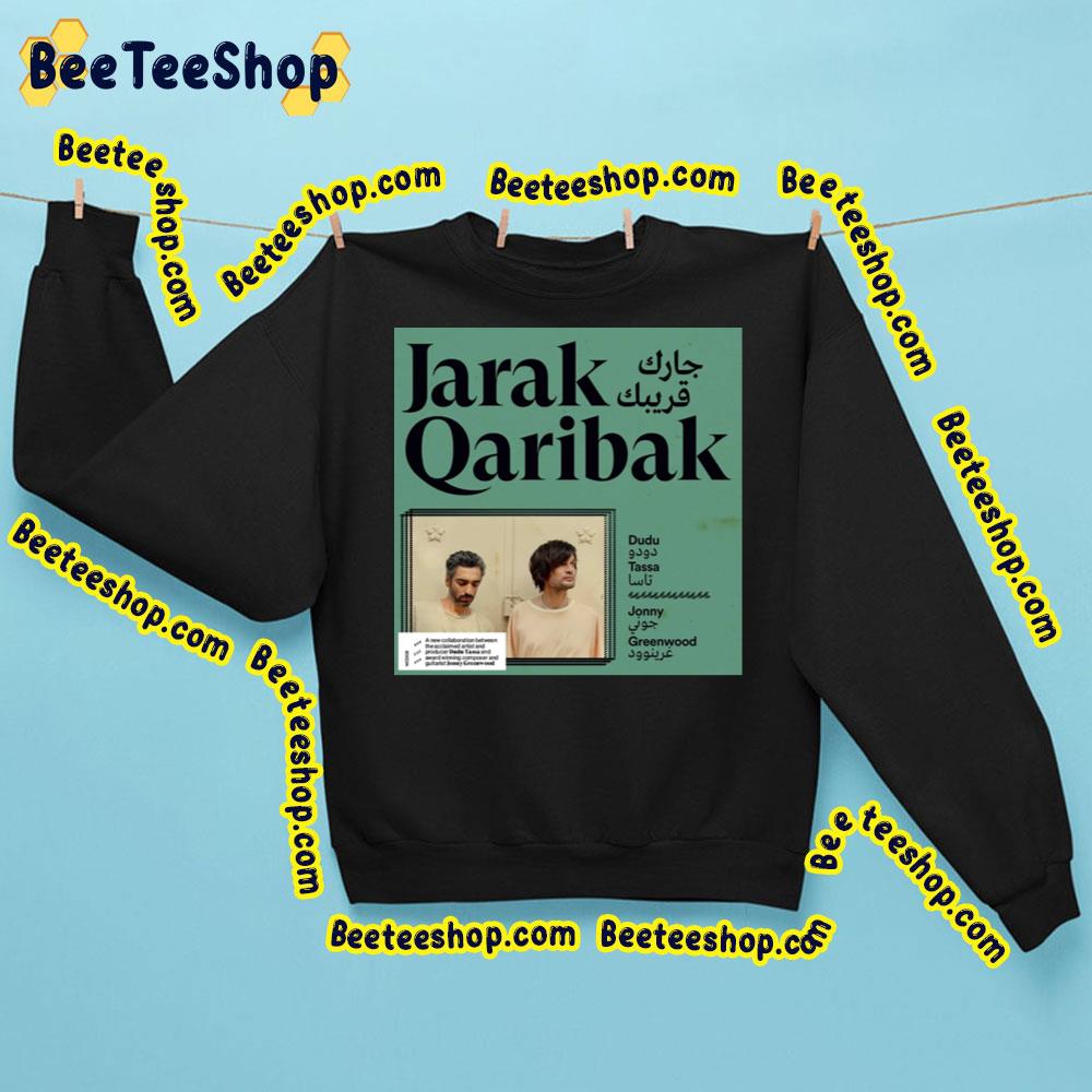 Jonny Greenwood And Dudu Tassa Jarak Qaribak Album 2023 Trending Unisex Sweatshirt