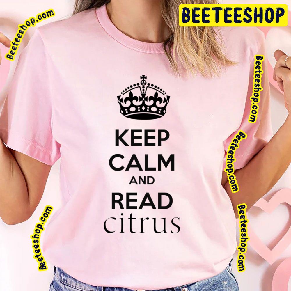 Keep Calm And Read Citrus Trending Unisex T-Shirt