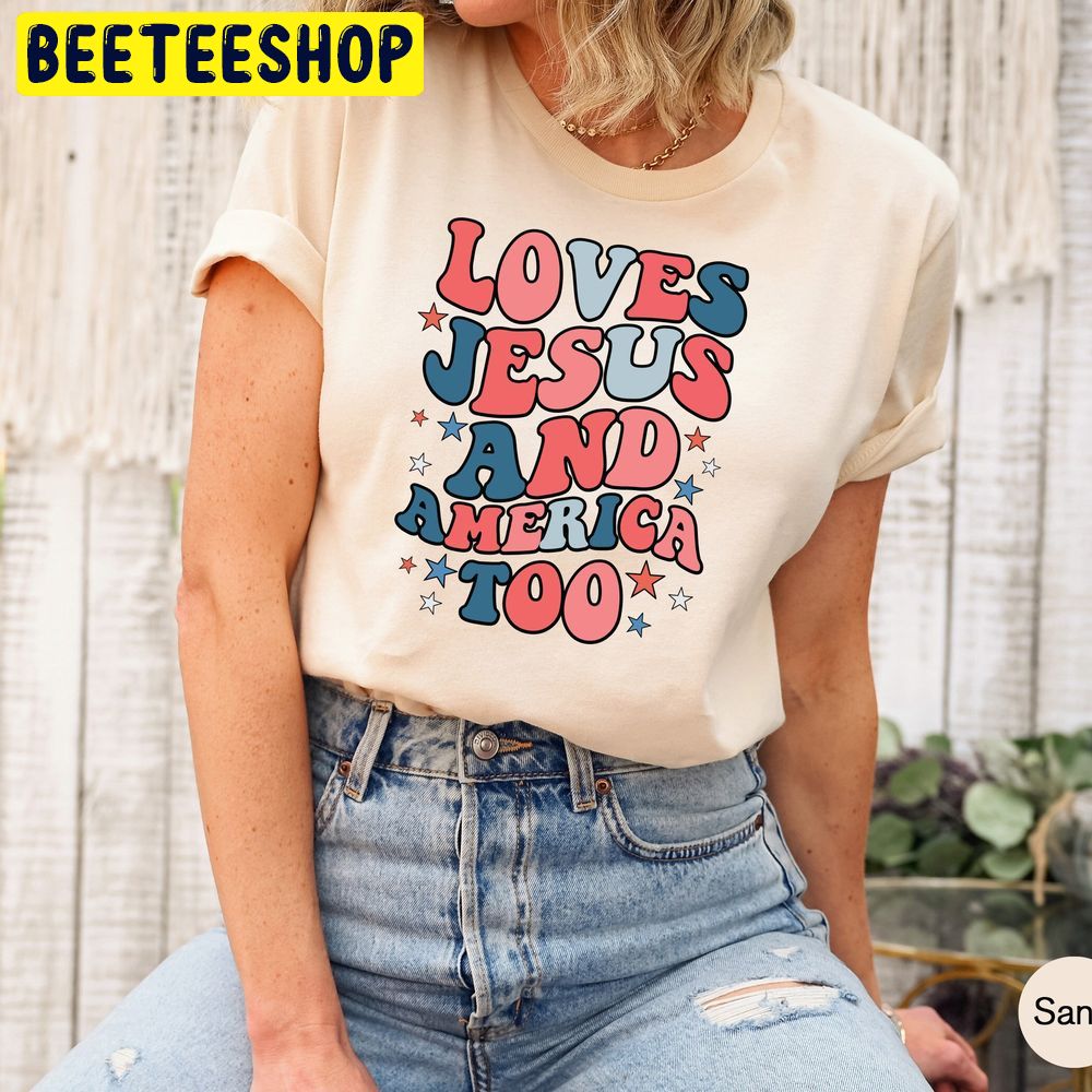 Loves Jesus And America Too Funny 4th Of July Trending Unisex T-Shirt