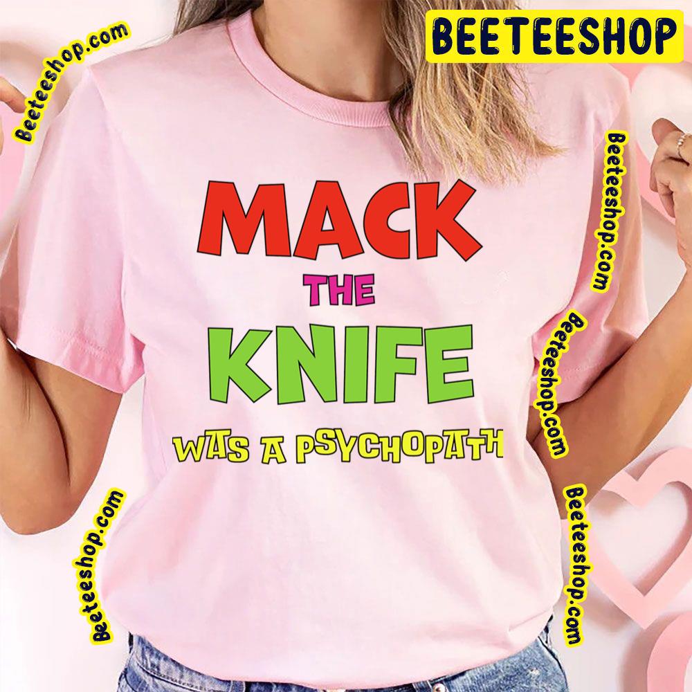 Mack The Knife Trending Unisex T-Shirt