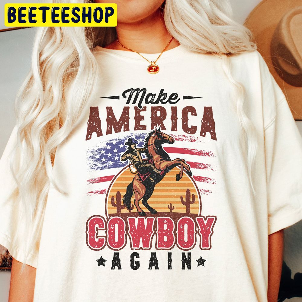 Make America Cowboy Again Graphic Trending Unisex T-Shirt