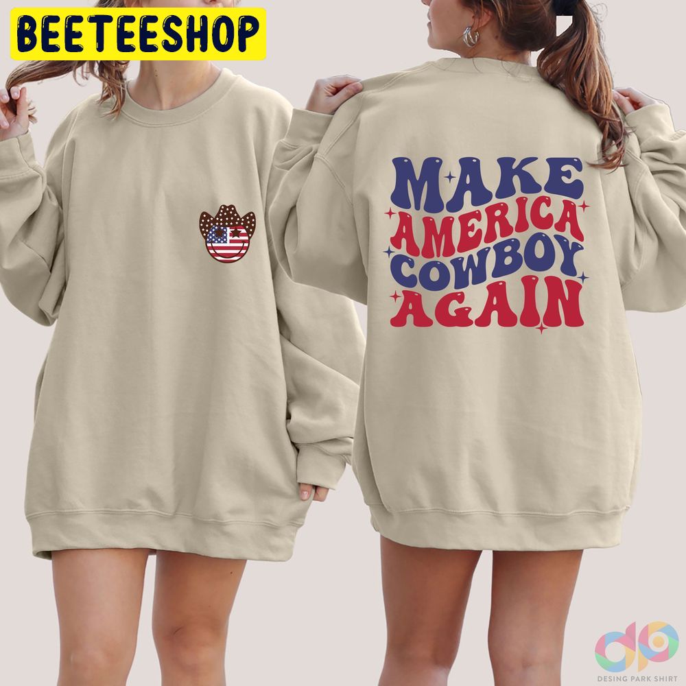 Make America Cowboy Again Western America Cowboy Double Sided Trending Unisex Sweatshirt