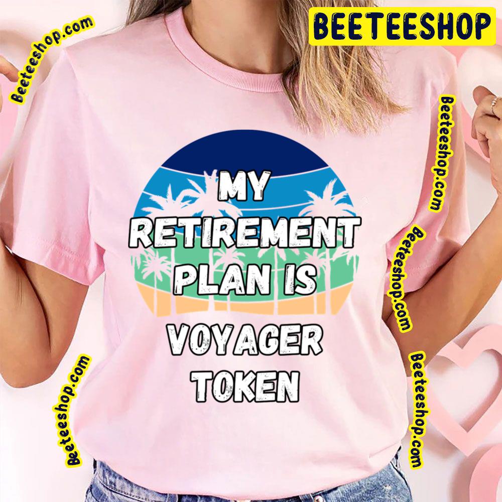 My Retirement Plan Voyager Trending Unisex T-Shirt