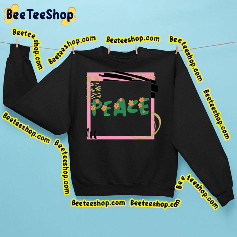 Not War Peace Maker Trending Unisex Sweatshirt