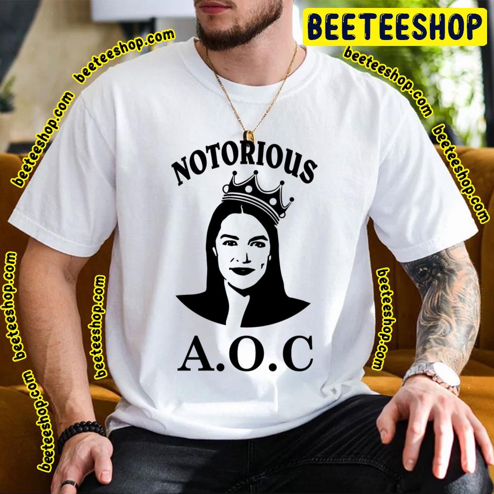 Notorious Aoc Trending Unisex T-Shirt