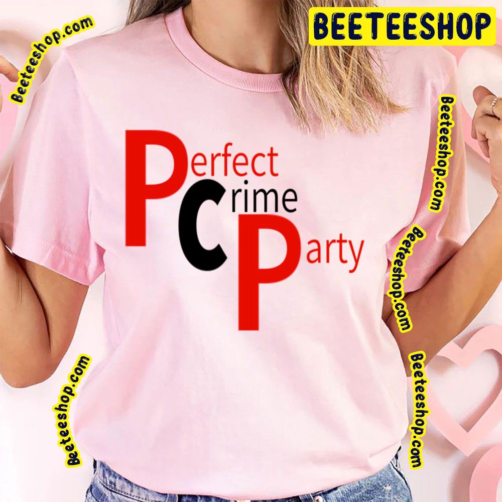 Party Perfect Crime Trending Unisex T-Shirt