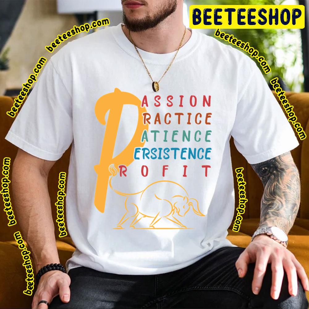 Persistence Profit Bull Passion Pit Trending Unisex T-Shirt