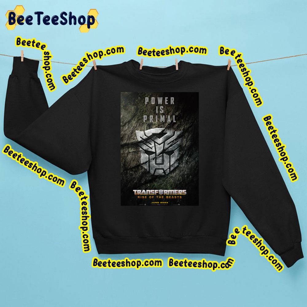 Power Is Primal Transformers Rise Of The Beasts Trending Unisex Sweatshirt